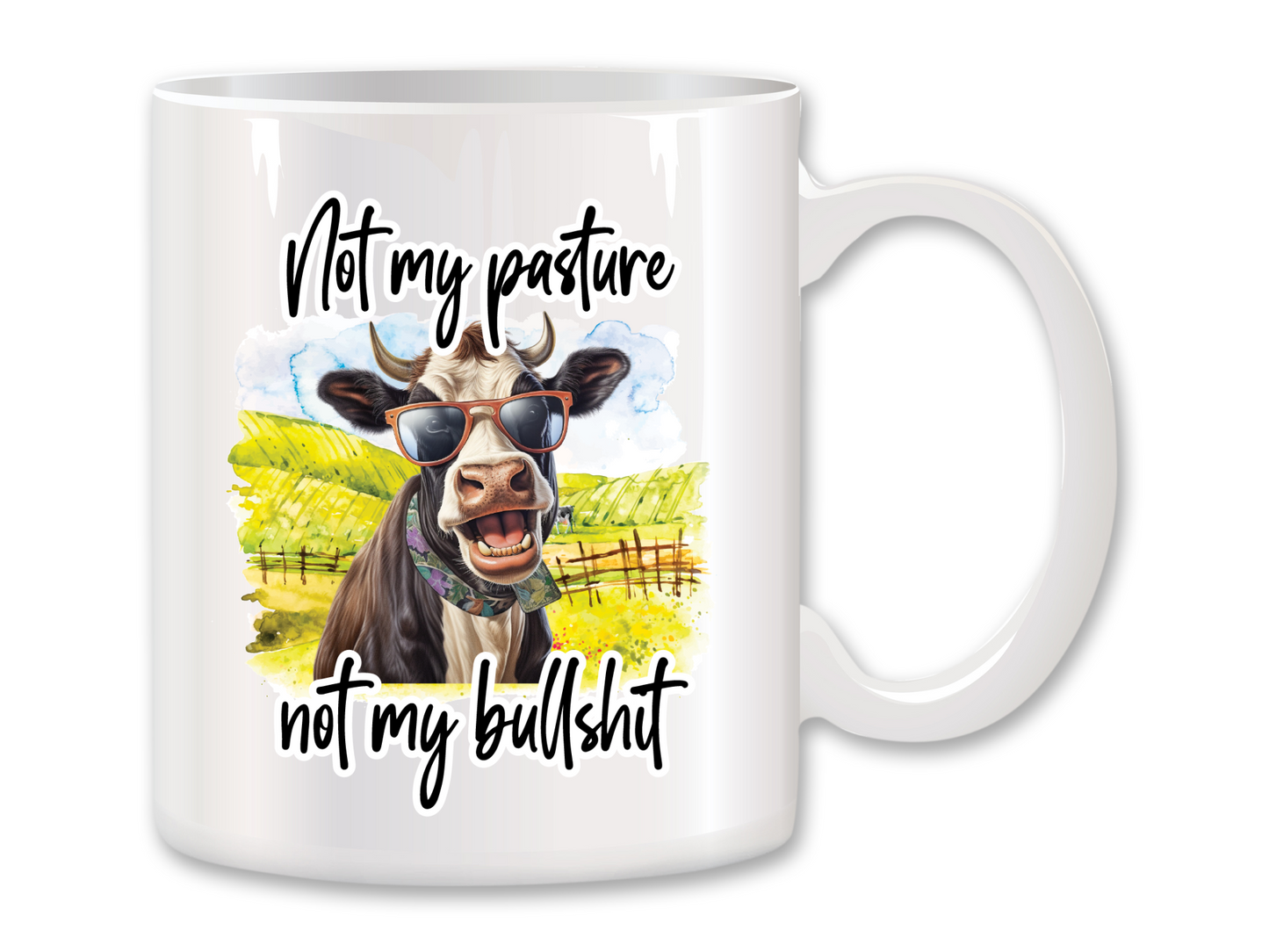 Not My Pasture Not My Bullshit Coffee Mug