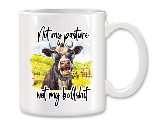 Not My Pasture Not My Bullshit Coffee Mug