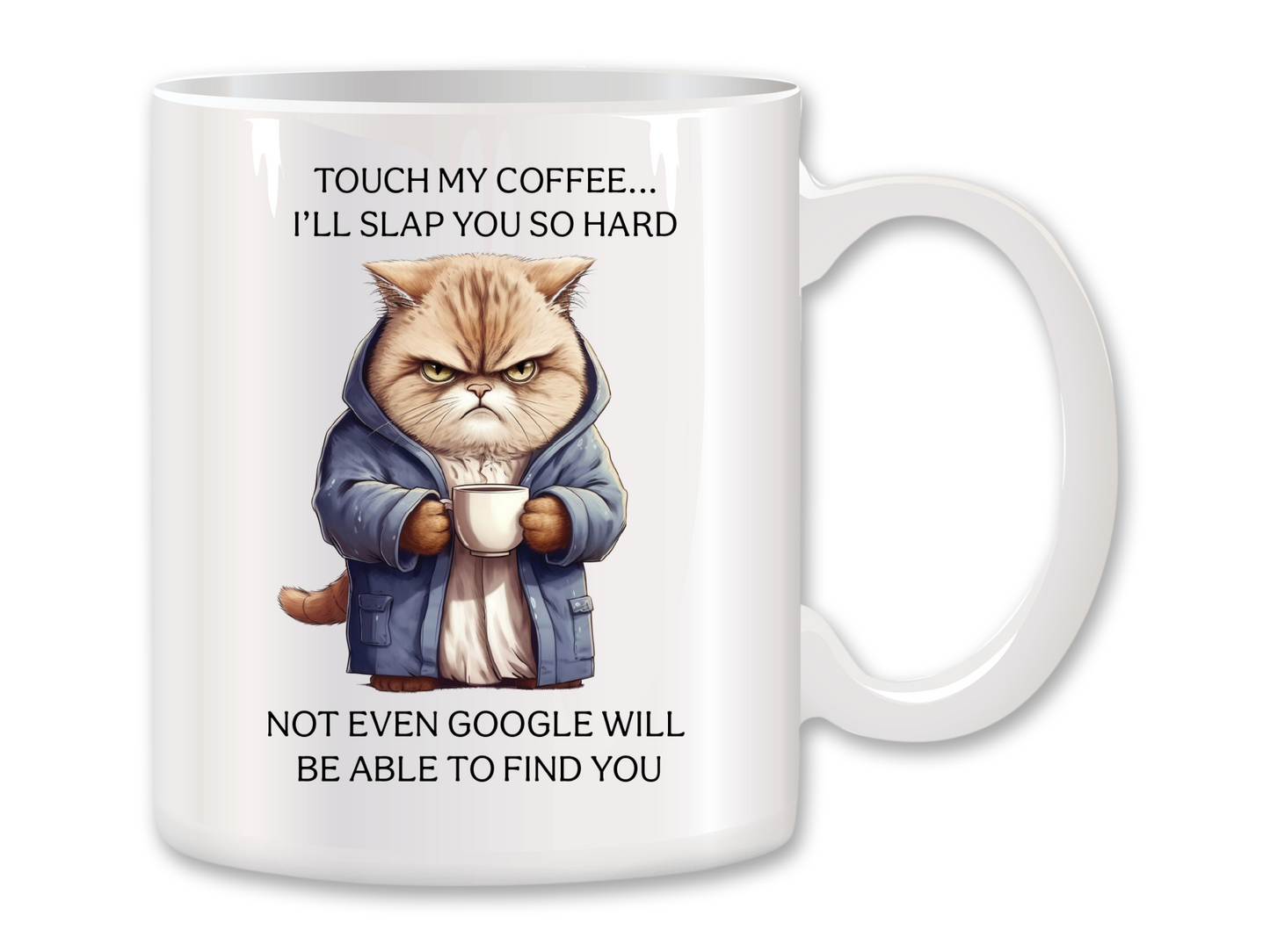 Touch My Coffee, I'll Slap You Coffee Mug