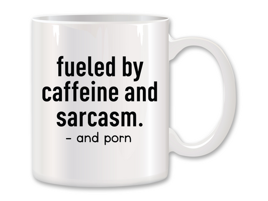 Fueled By Caffeine and Sarcasm Coffee Mug