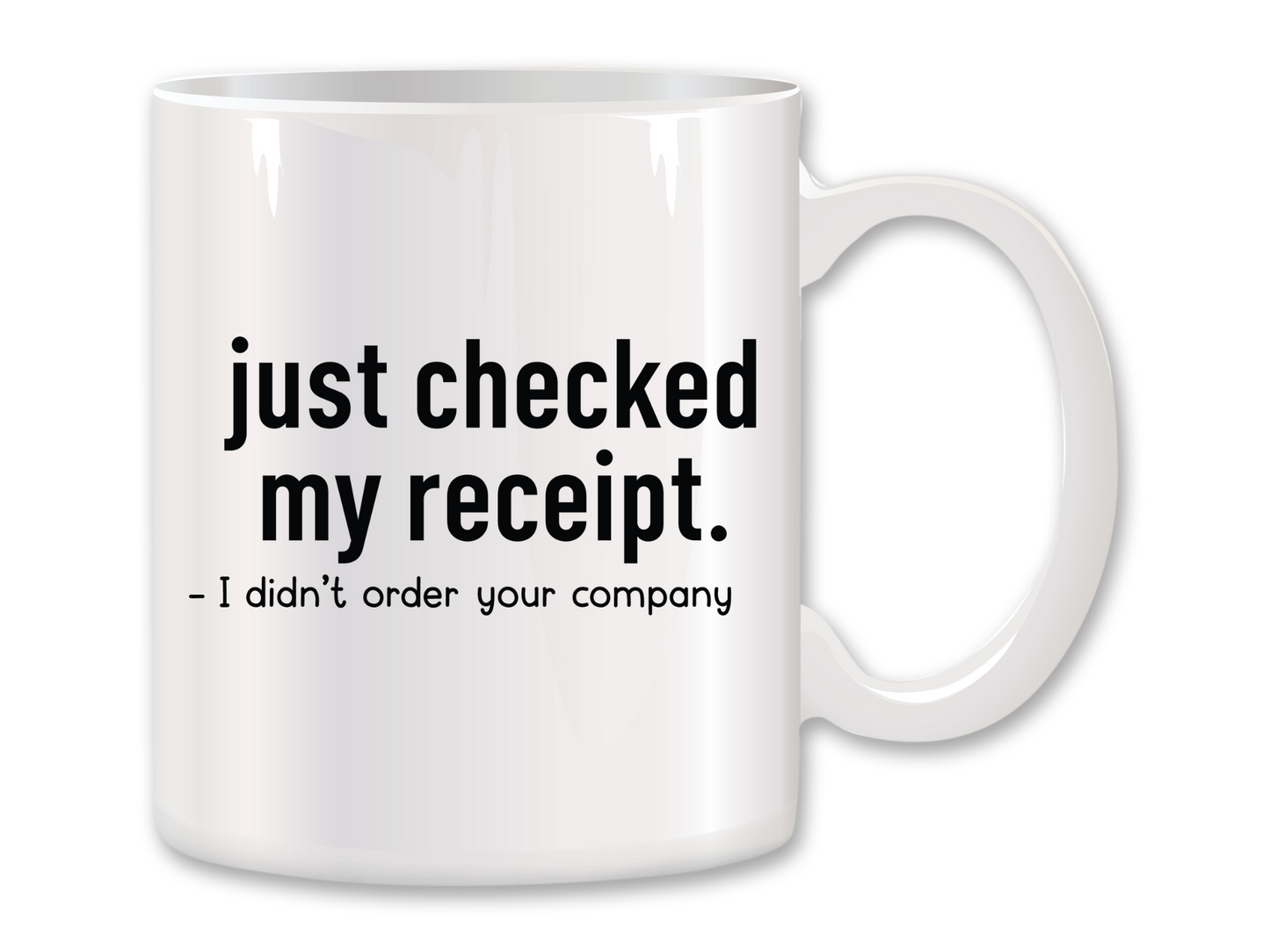 I Didn't Order Your Company Coffee Mug