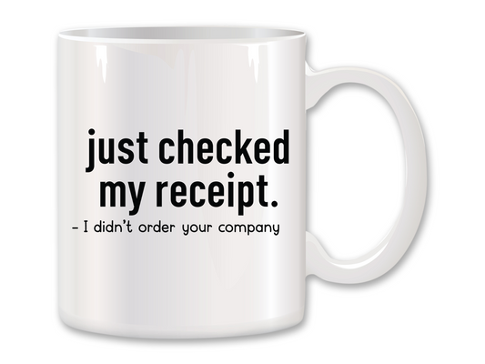 I Didn't Order Your Company Coffee Mug