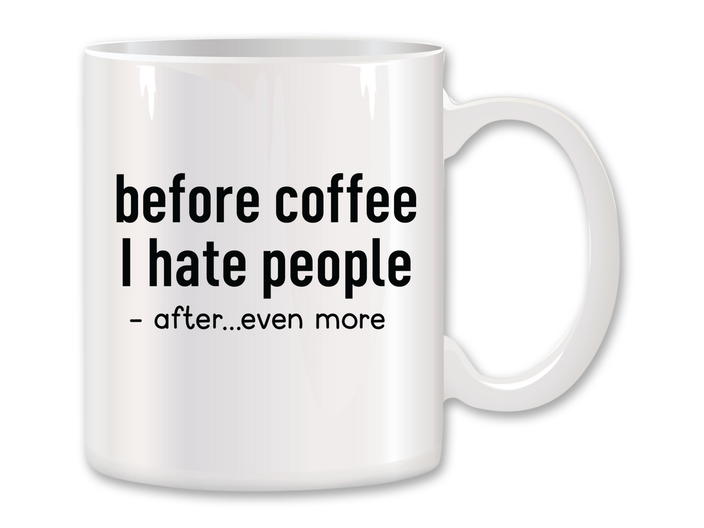 Before Coffee I Hate People Coffee Mug