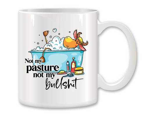 Not My Pasture Not My Bullshit Coffee Mug