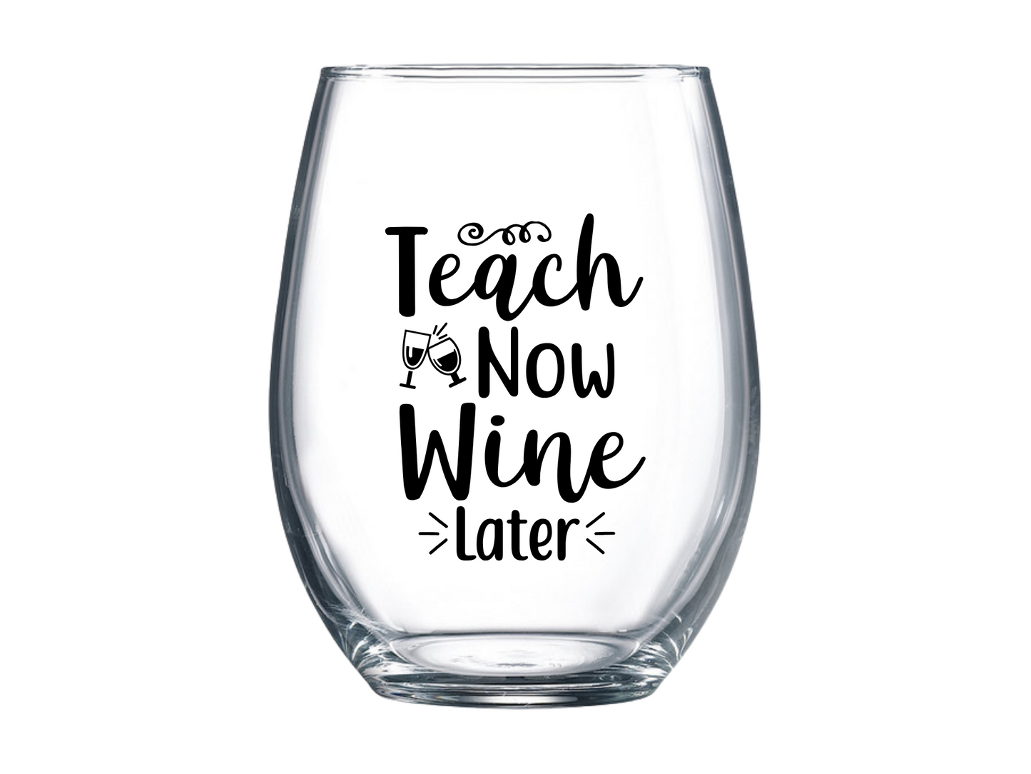 Teach Now Wine Later Stemless Wine Glass