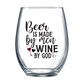 Beer is Made by Men Wine by God Stemless Wine Glass