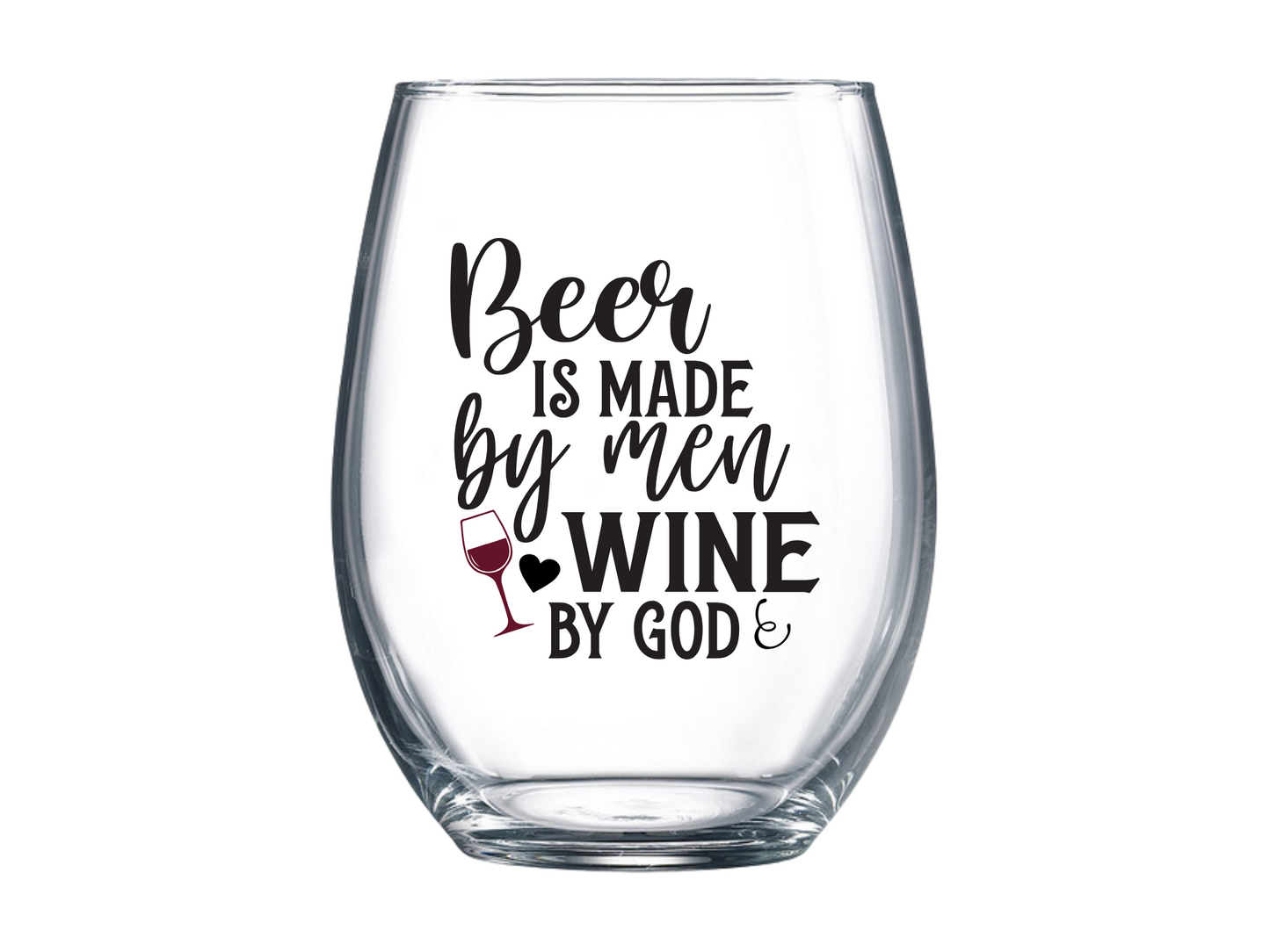 Beer is Made by Men Wine by God Stemless Wine Glass