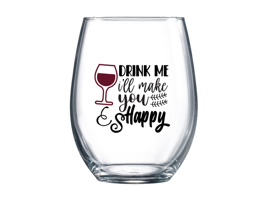 Drink Me I'll Make You Happy Stemless Wine Glass