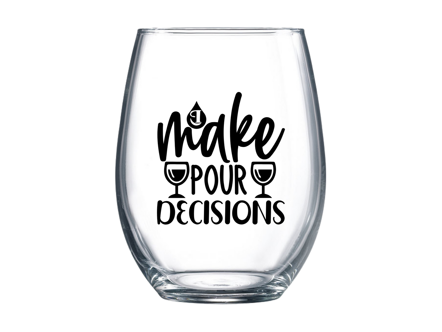 Make Pour Decisions Stemless Wine Glass