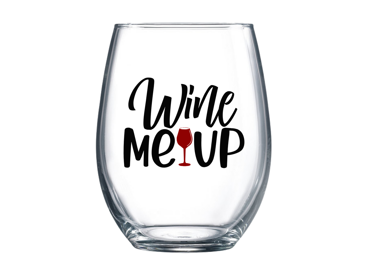 Wine Me Up Stemless Wine Glass