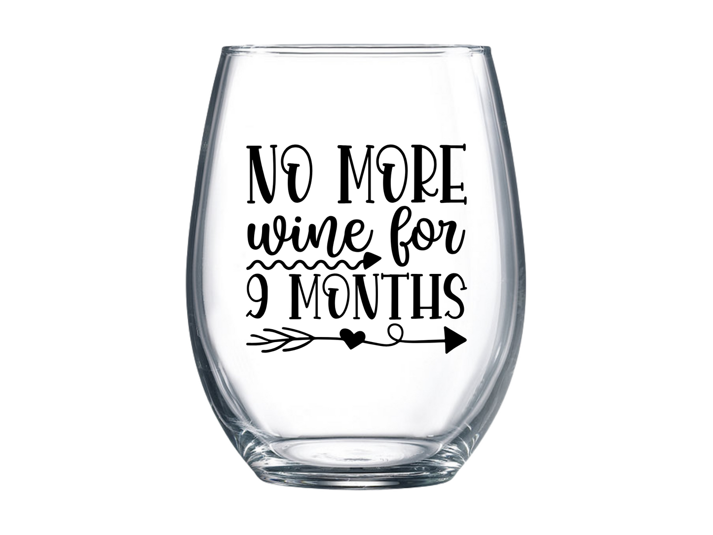 No More Wine for 9 Months Stemless Wine Glass