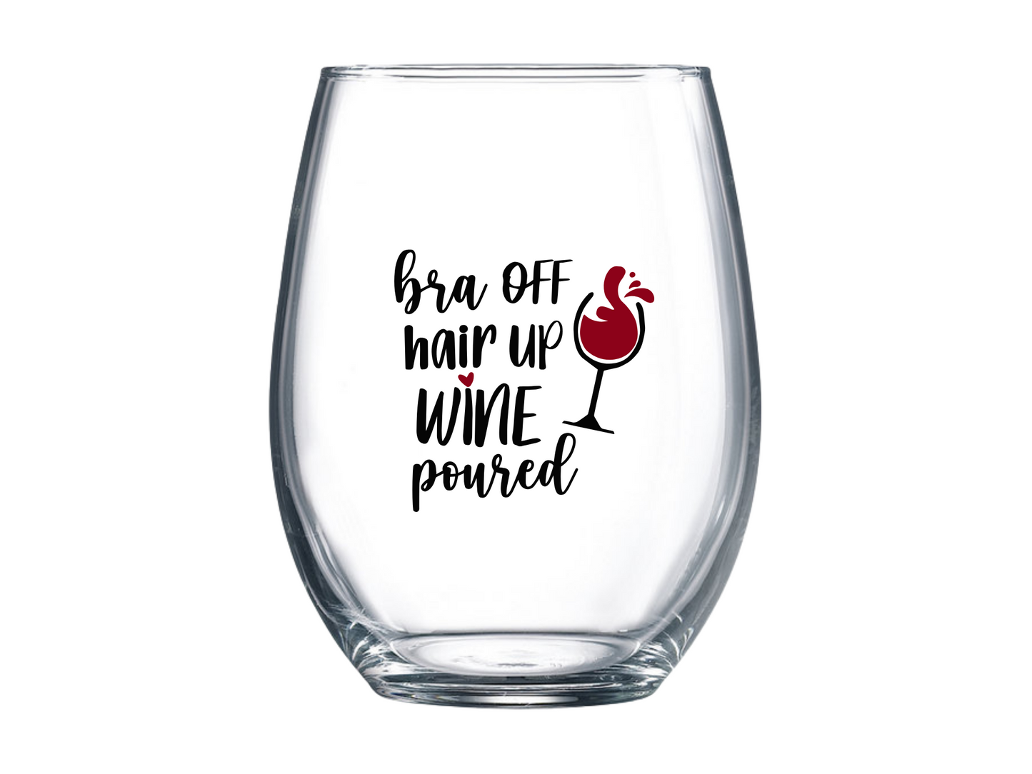 Bra Off Hair Up Wine Poured Stemless Wine Glass