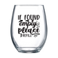 If Found Empty Please Refill Stemless Wine Glass