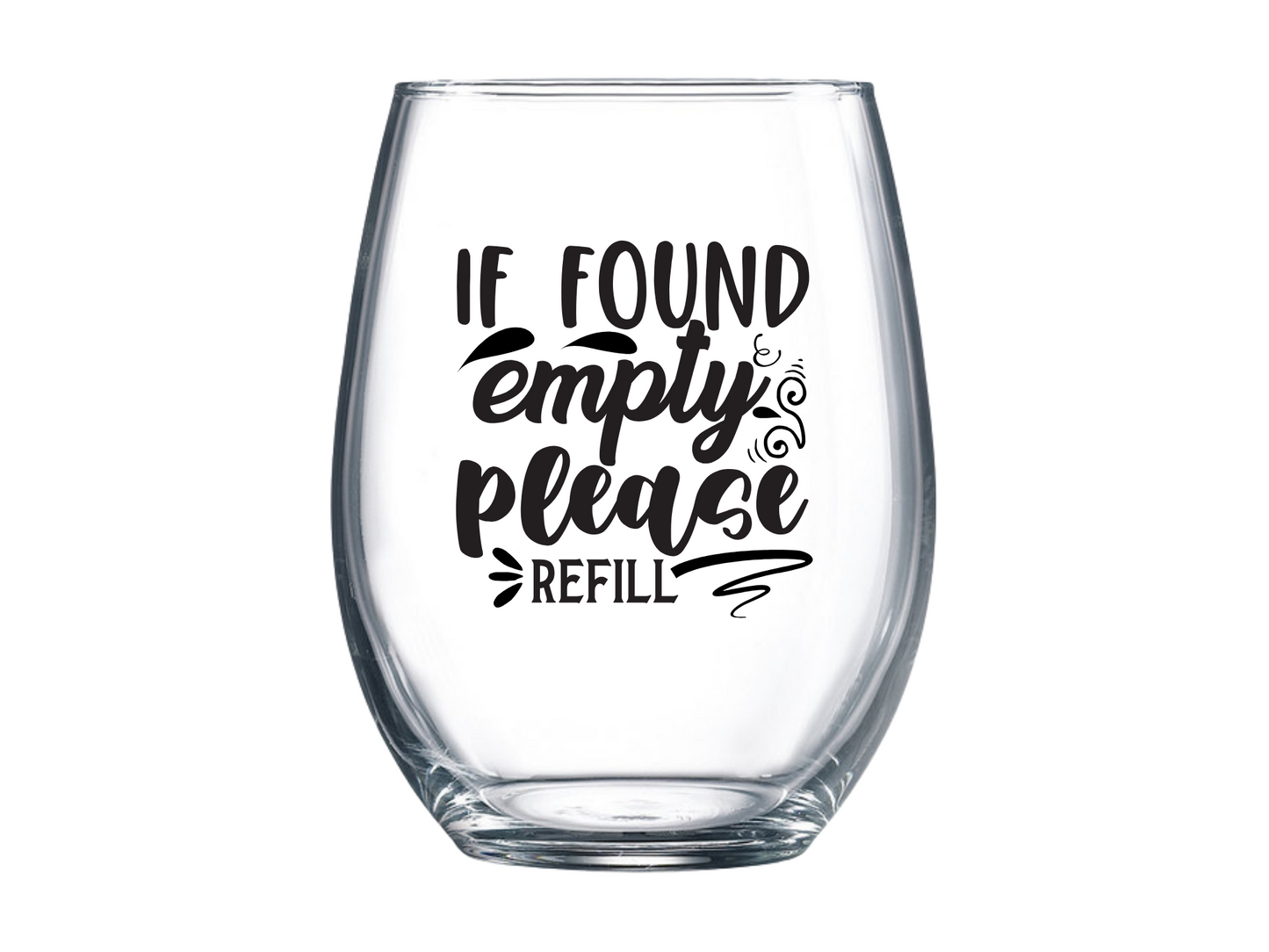 If Found Empty Please Refill Stemless Wine Glass