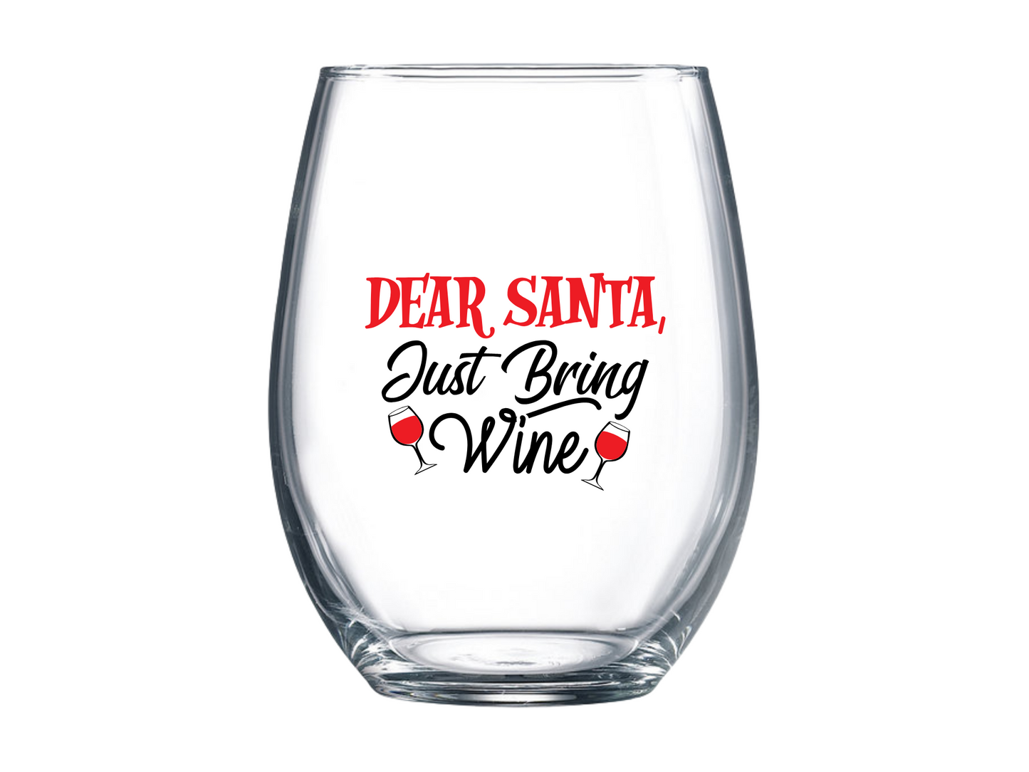 Dear Santa, Bring Me Wine Stemless Wine Glass