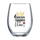 Queen Sippin Wine Stemless Wine Glass