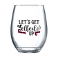 Lets Get Elfed Up Stemless Wine Glass