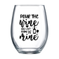 Pour The Wine His Last Name Is Mine Stemless Wine Glass