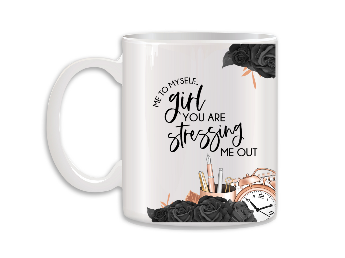 Girl You Are Stressing Me Out Coffee Mug