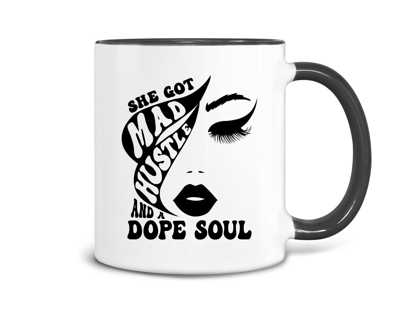 She Got Mad Hustle and a Dope Soul Coffee Mug