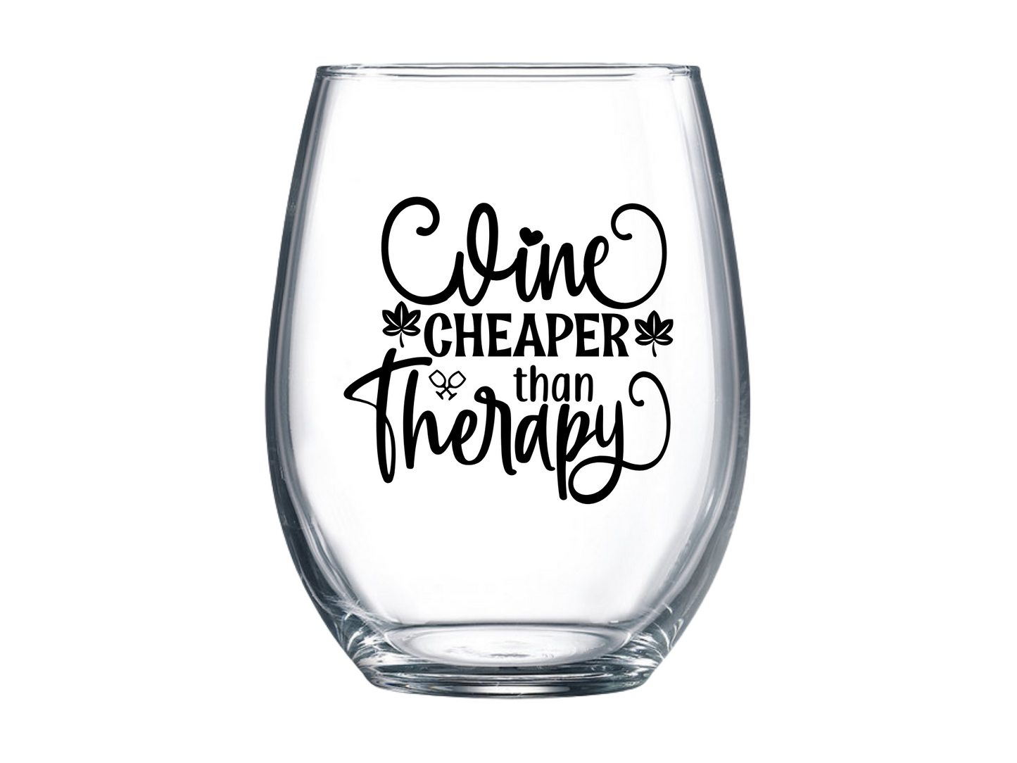 Wine Cheaper Than Therapy Stemless Wine Glass