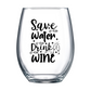 Save Water Drink Wine Stemless Wine Glass