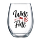 Wine is Fine Stemless Wine Glass