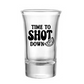 Time To Shot Down Shot Glass