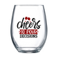 Cheers To Pour Decisions Stemless Wine Glass