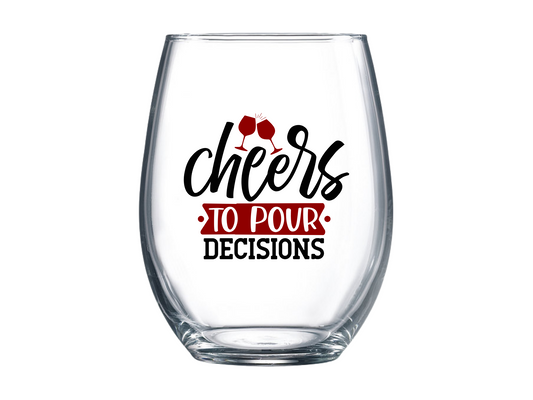 Cheers To Pour Decisions Stemless Wine Glass