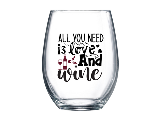 All You Need is Love and Wine Stemless Wine Glass