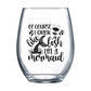 Of Course, I Drink Like a Fish I'm a Mermaid Stemless Wine Glass