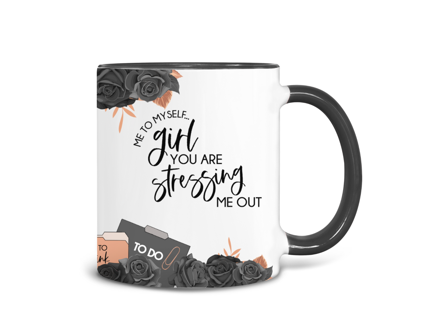 Girl You Are Stressing Me Out Coffee Mug