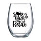 Sip Back and Relax Stemless Wine Glass