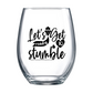 Let's Get Rady To Stumble Stemless Wine Glass