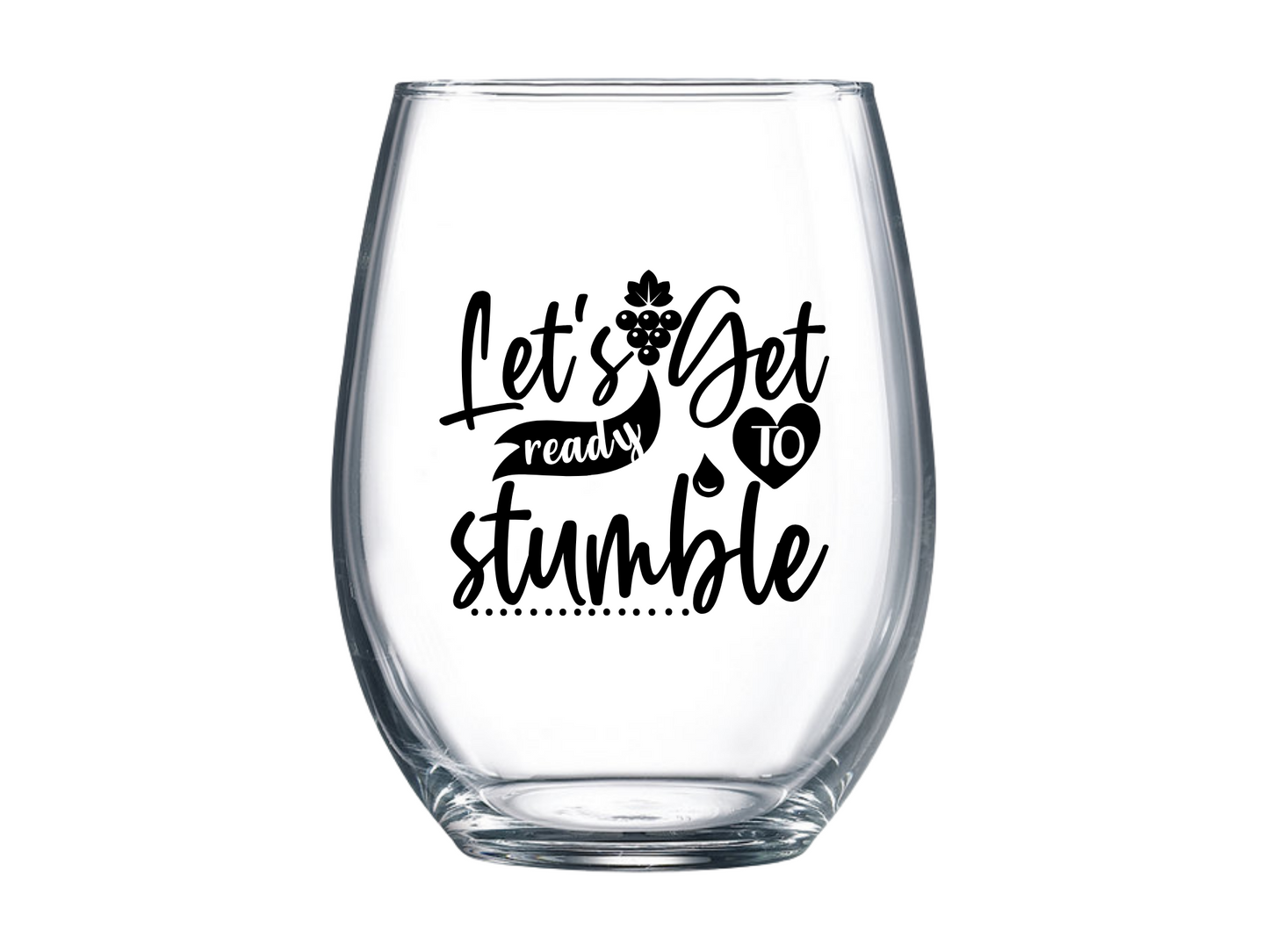 Let's Get Rady To Stumble Stemless Wine Glass