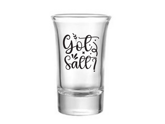 Got Salt? Shot Glass