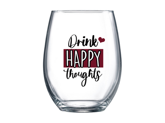 Drink Happy Thoughts Stemless Wine Glass