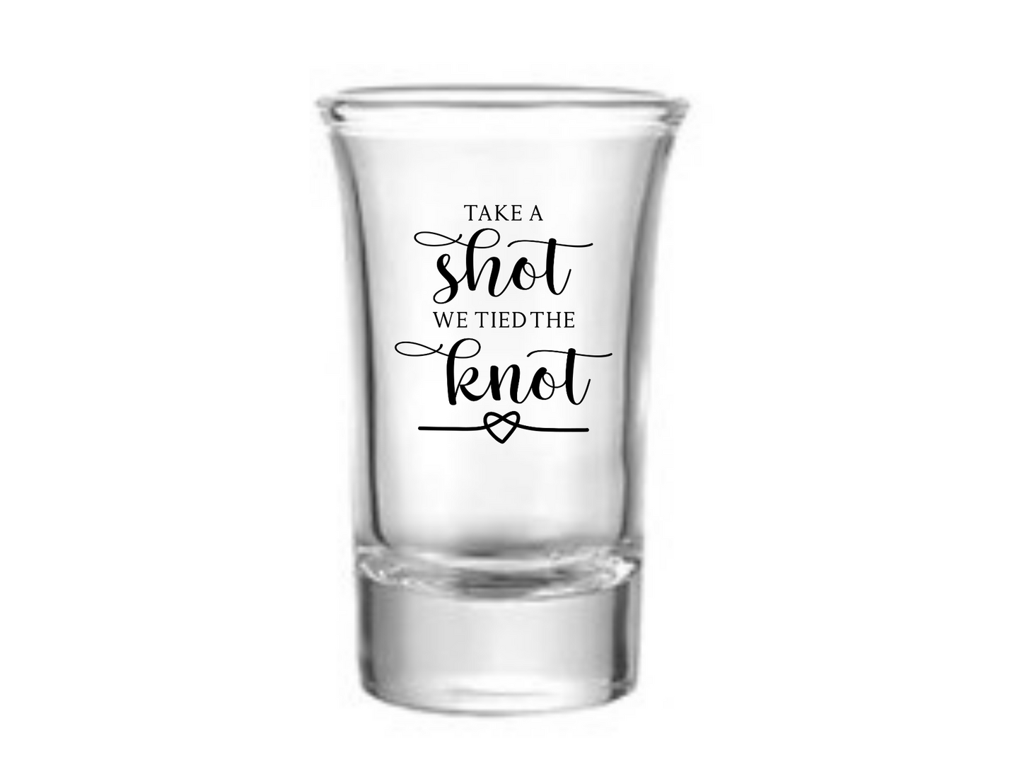 Take A Shot We Tied The Knot Shot Glass