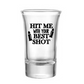 Hit Me With Your Best Shot Shot Glass