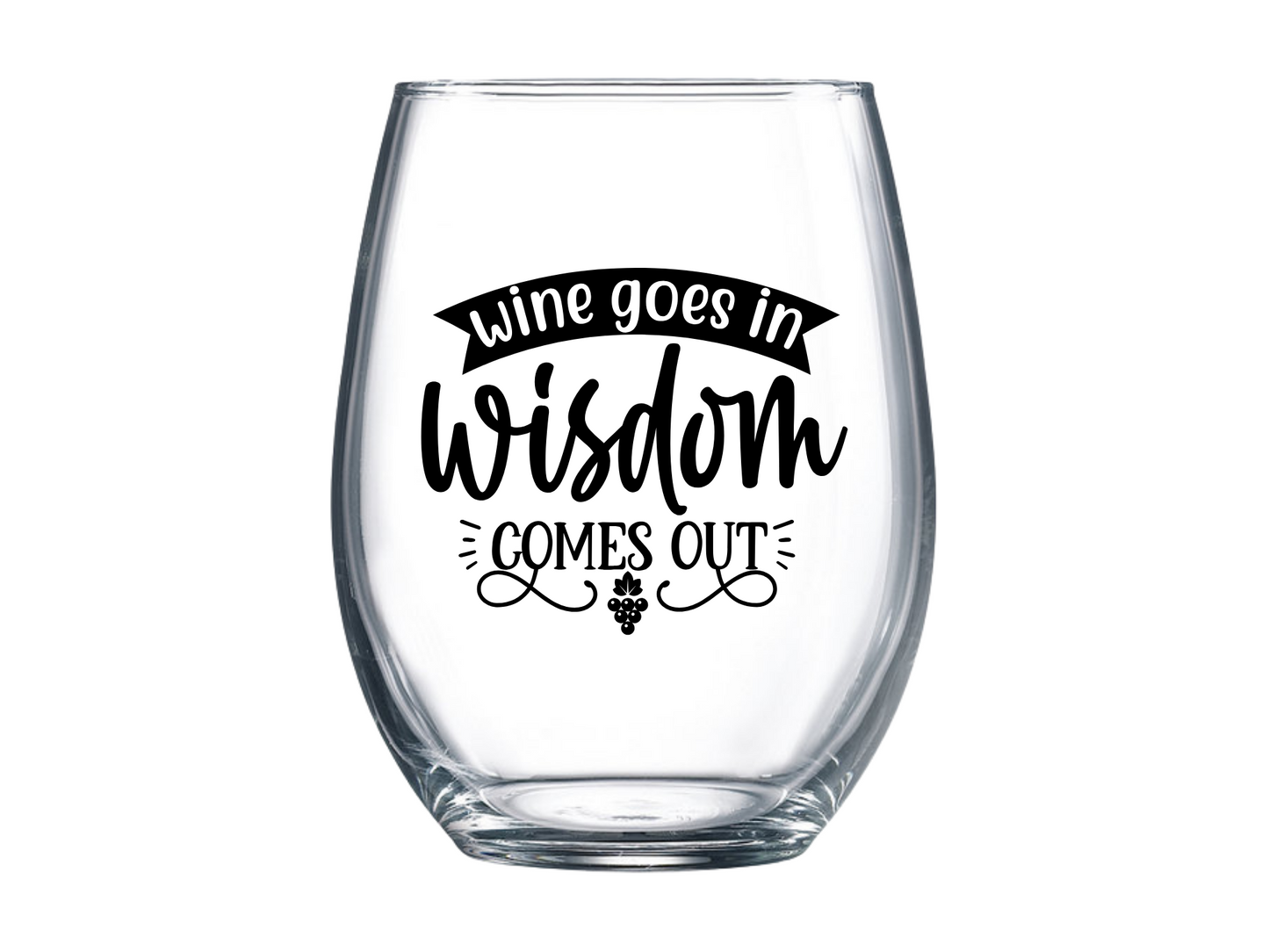 Wine Goes In Wisdom Comes Out Stemless Wine Glass