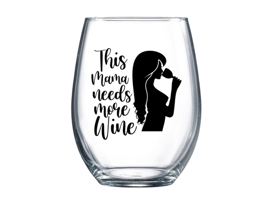 This Mama Needs More Wine Stemless Wine Glass