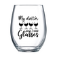 My Doctor Says I Need Glasses Stemless Wine Glass