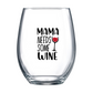 Mama Needs Some Wine Stemless Wine Glass