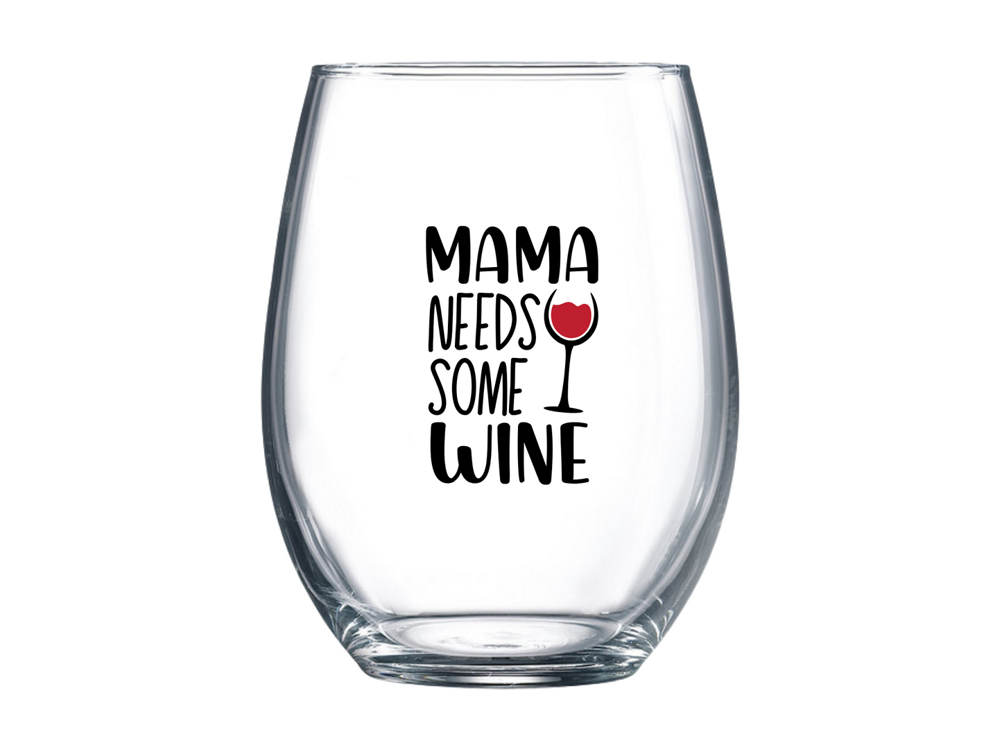 Mama Needs Some Wine Stemless Wine Glass