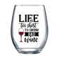 Life Is Too Short To Drink Bad Wine Stemless Wine Glass