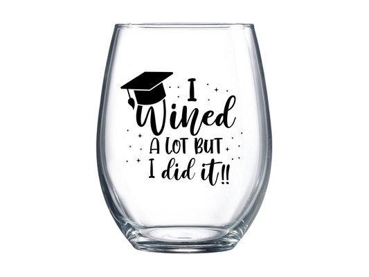 I Wined A Lot But I Did It Stemless Wine Glass