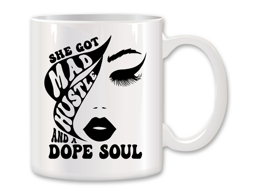 She Got Mad Hustle and a Dope Soul Coffee Mug