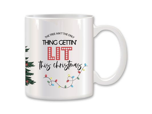 The Tree Ain't the Only Thing Gettin' Lit Coffee Mug