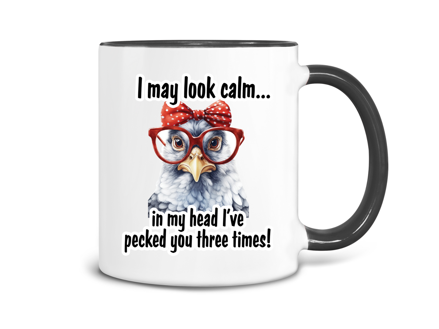 I May Look Calm but, In My Head, I've Pecked You Three Times Coffee Mug